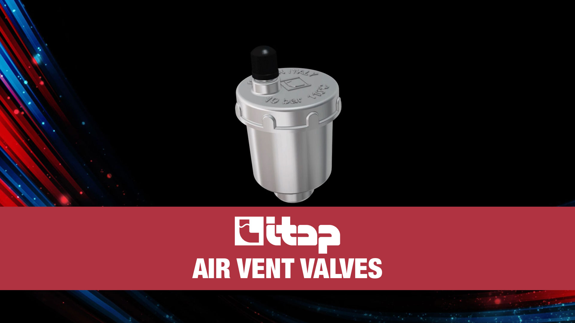 INSTALLATION AND USE OF THE AIR VENT VALVES Itap